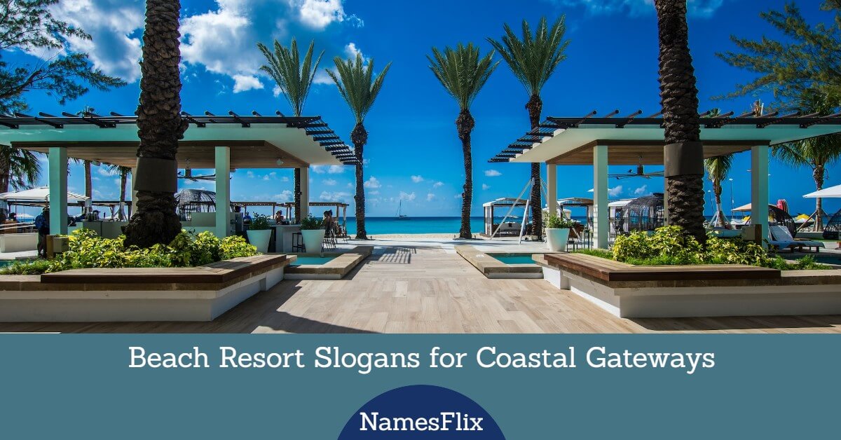 685 Beach Resort Slogans For Coastal Gateways