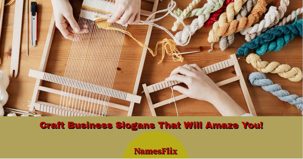 430 Craft Business Slogans That Will Amaze You