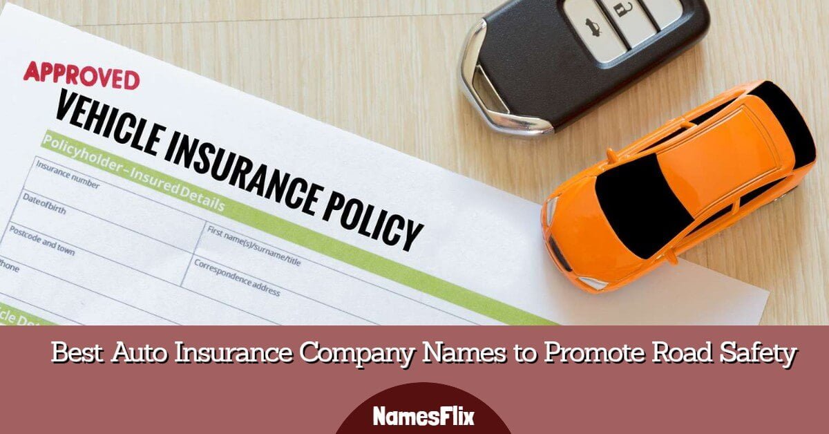 800+ Best Auto Insurance Company Names for Road Safety