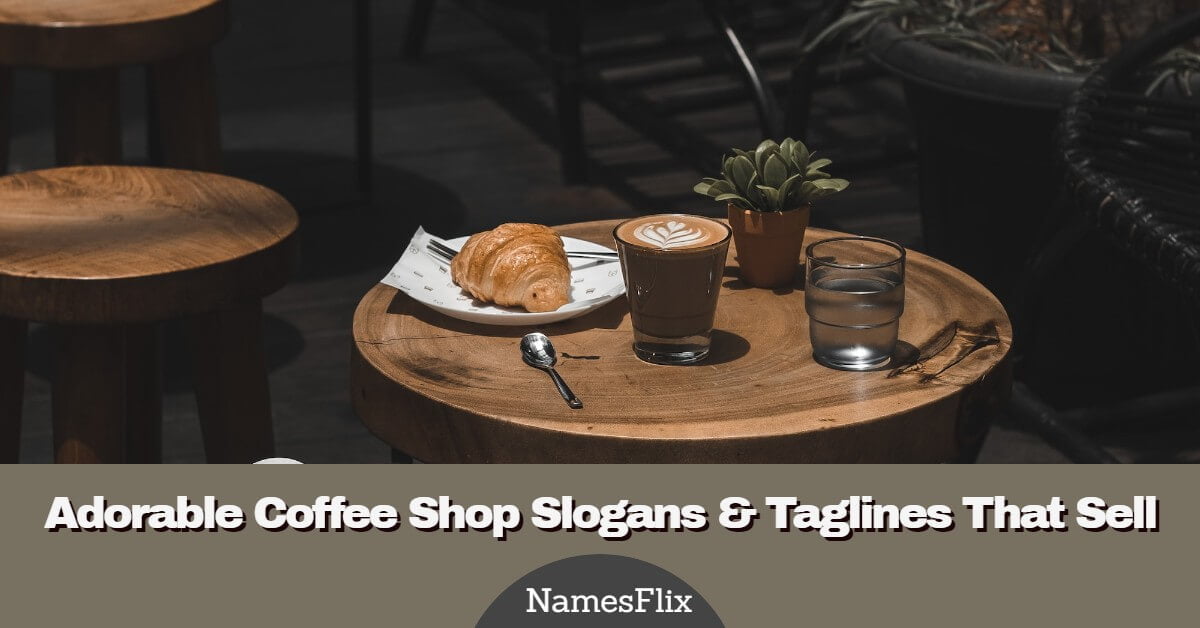 640+ Adorable Coffee Shop Slogans & Taglines That Sell