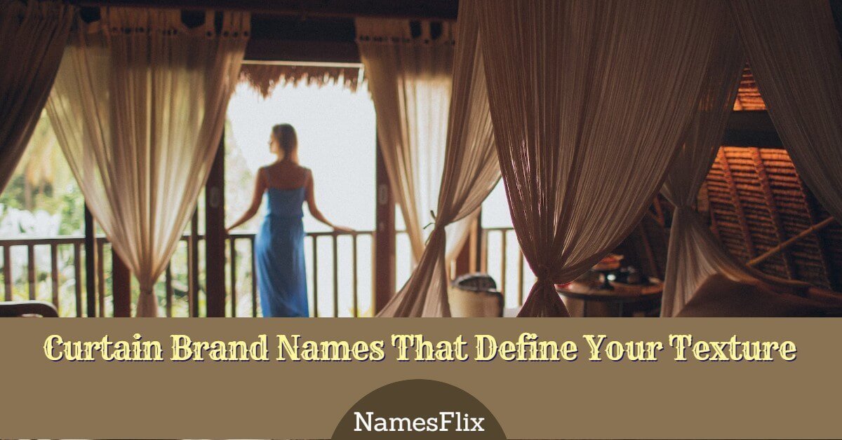 1300+ Curtain Brand Names That Define Your Texture