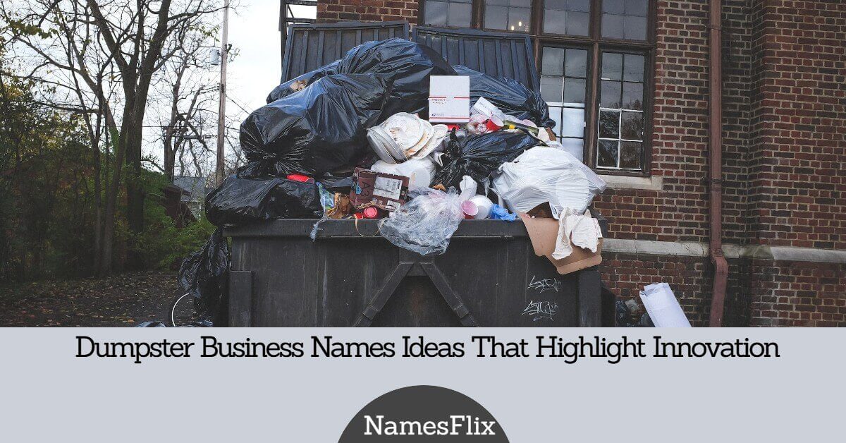 2100+ Dumpster Business Names Ideas That Highlight Innovation