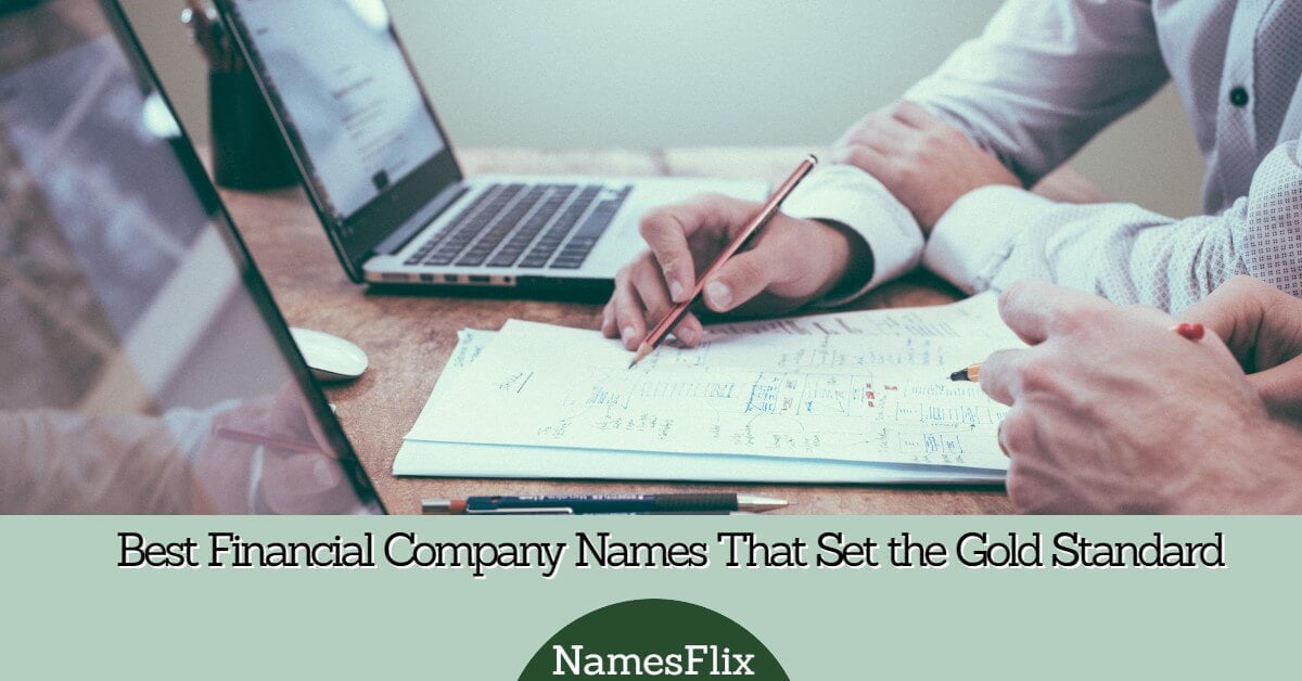 1200+ Best Financial Company Names That Set the Gold Standard