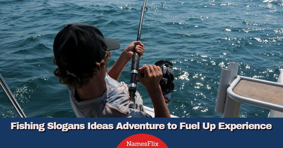 Fishing Slogans Ideas Adventure To Fuel Up Experience