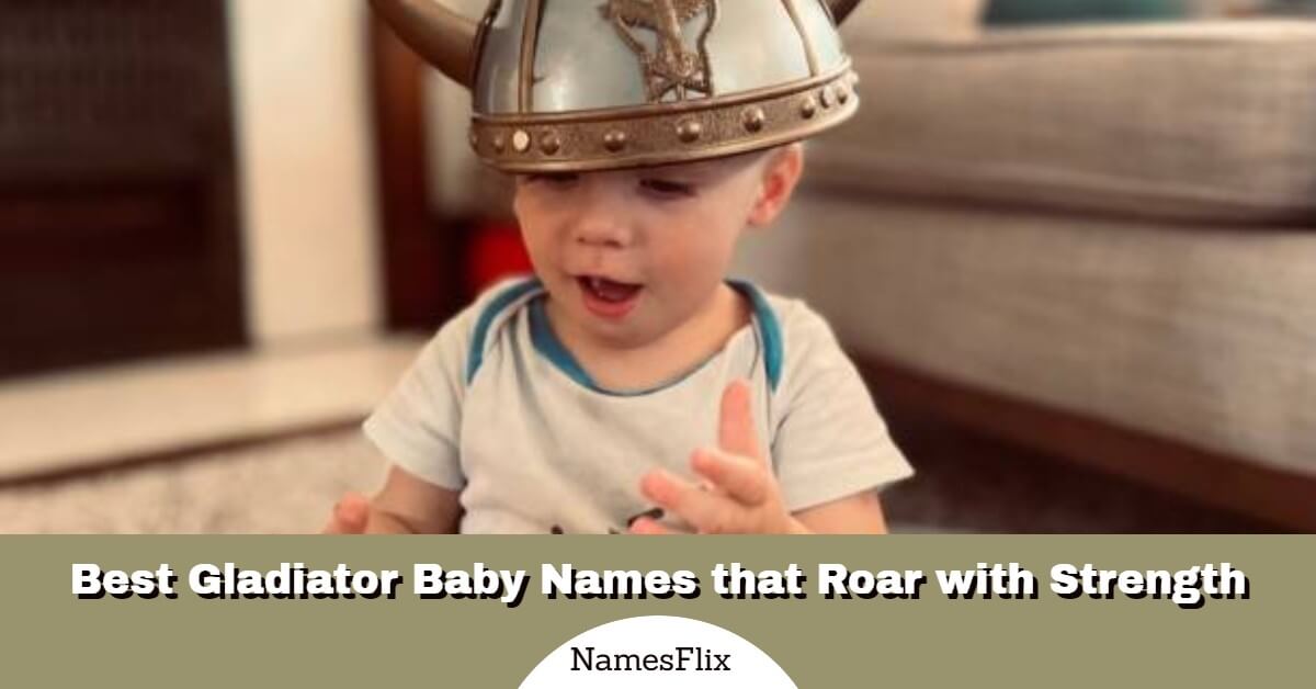 735+ Best Gladiator Baby Names that Roar with Strength