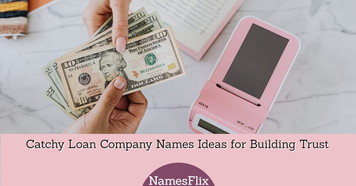 999+ Catchy Loan Company Names Ideas for Building Trust