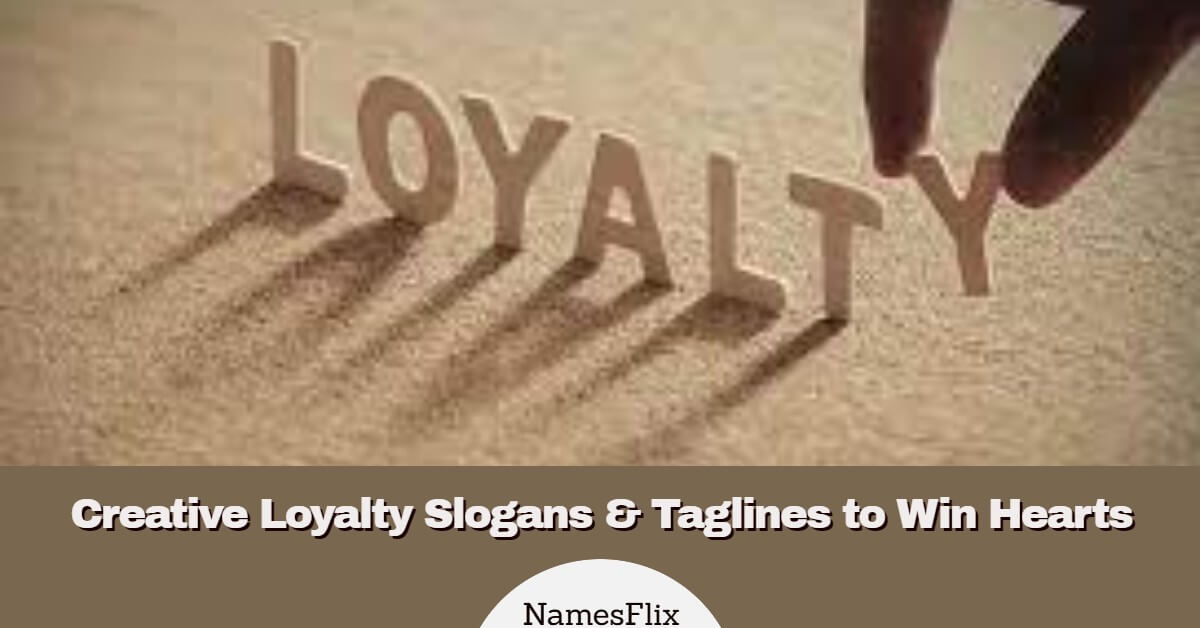 575+ Creative Loyalty Slogans & Taglines to Win Hearts