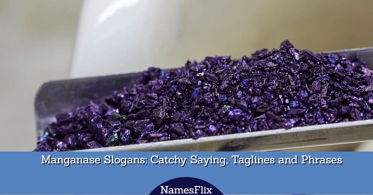 Manganese Slogans: 540+ Catchy Taglines, Sayings and Phrases