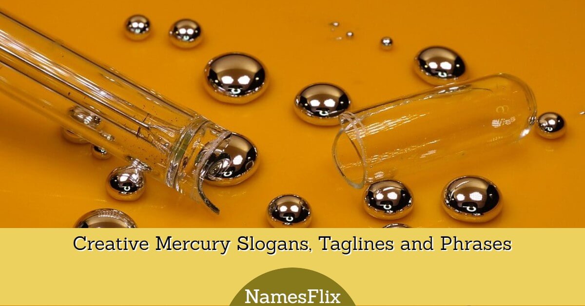 505+ Creative Mercury Slogans, Taglines and Phrases