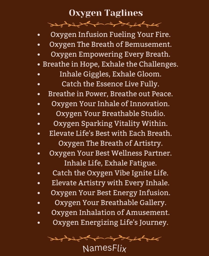 Oxygen Taglines