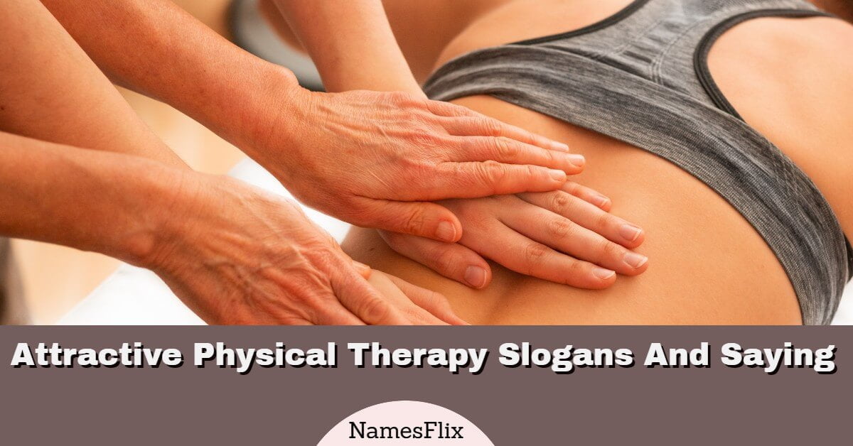 545+ Attractive Physical Therapy Slogans And Saying