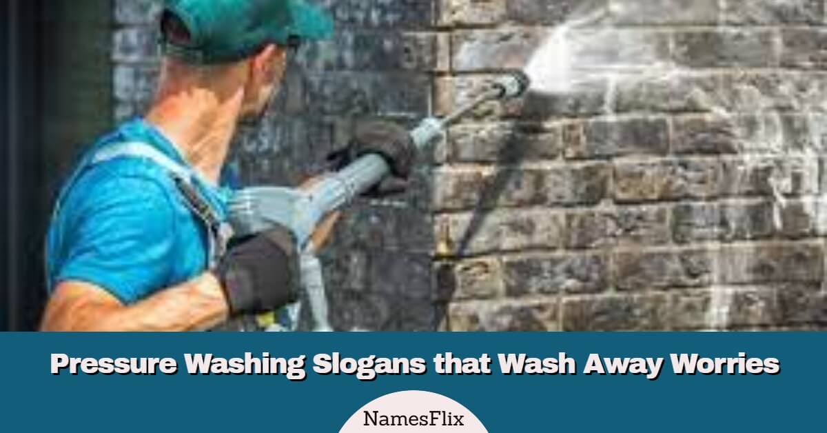 845+ Pressure Washing Slogans that Wash Away Worries
