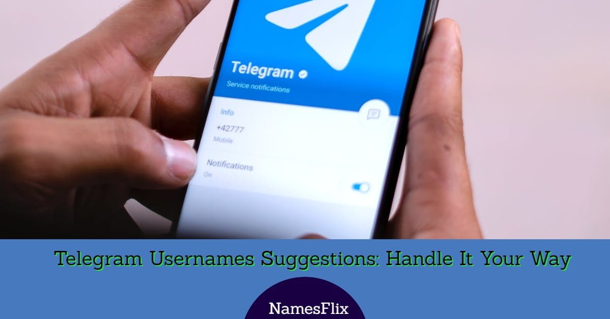 1045+Telegram Usernames Suggestions: Handle It Your Way