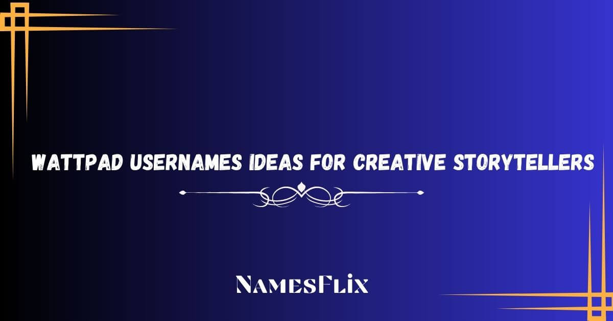 890+ Wattpad Usernames Ideas for Creative Storytellers