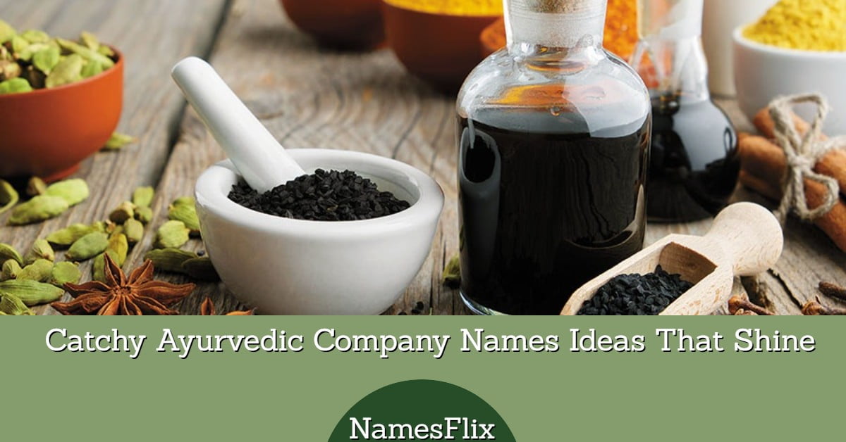 1000+ Catchy Ayurvedic Company Names Ideas That Shine