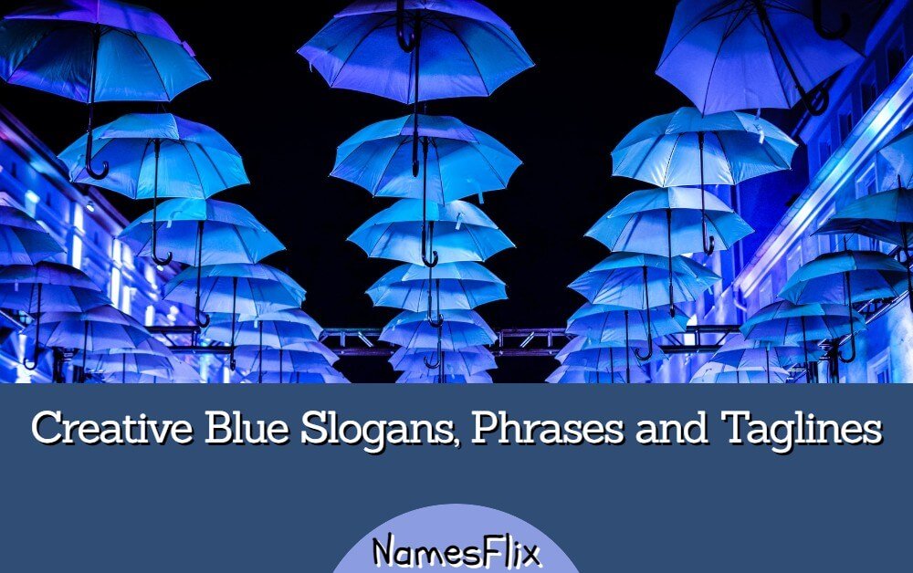 660+ Creative Blue Slogans, Phrases and Taglines
