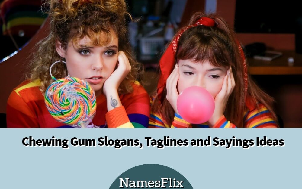 660+ Chewing Gum Slogans, Taglines and Sayings Ideas