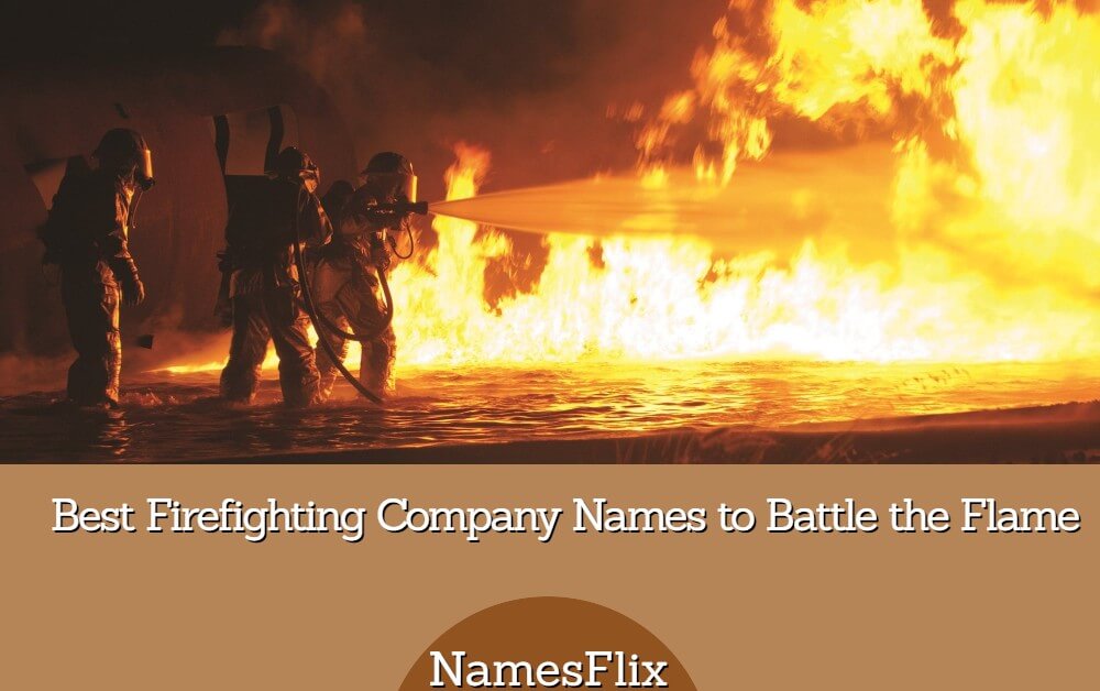 1200+ Best Firefighter Company Names to Battle the Flame