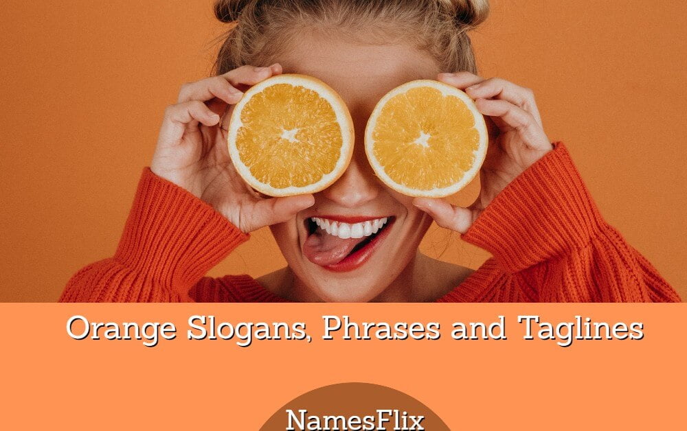 655+ Orange Slogans, Phrases and Taglines