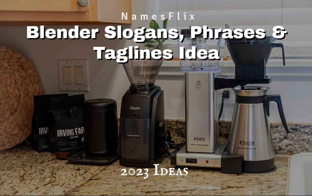 715+ Blender Slogans, Phrases & Taglines Ideas