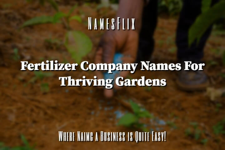 1050+ Fertilizer Company Names for Thriving Garden