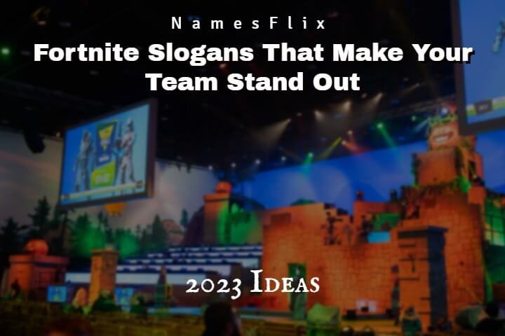 610+ Fortnite Slogans That Make Your Team Stand Out