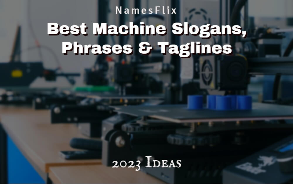 685+ Best Machine Slogans, Phrases & Taglines