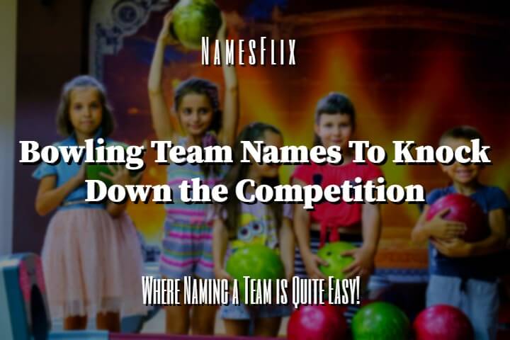1000+ Bowling Team Names To Knock Down the Competition