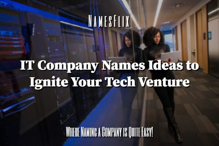 1000+ IT Company Names Ideas to Ignite Your Tech Venture
