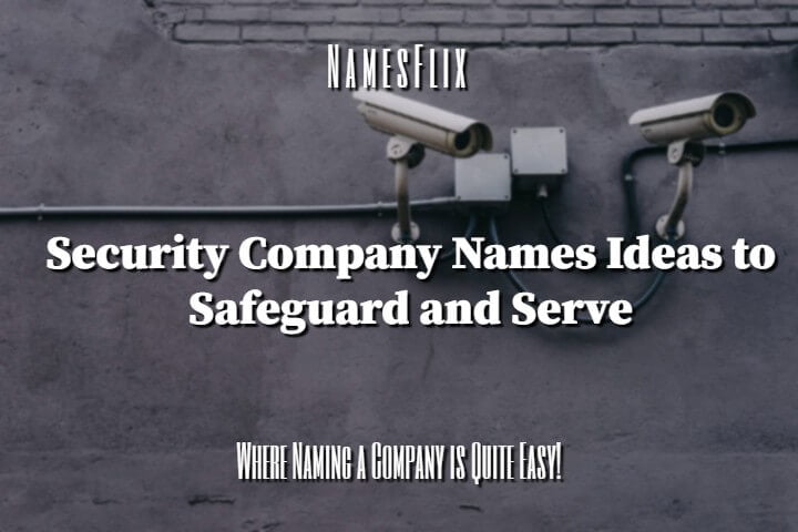 1200+ Security Company Names Ideas to Safeguard and Serve