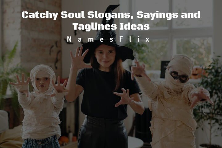 545+ Catchy Soul Slogans, Sayings and Taglines Ideas