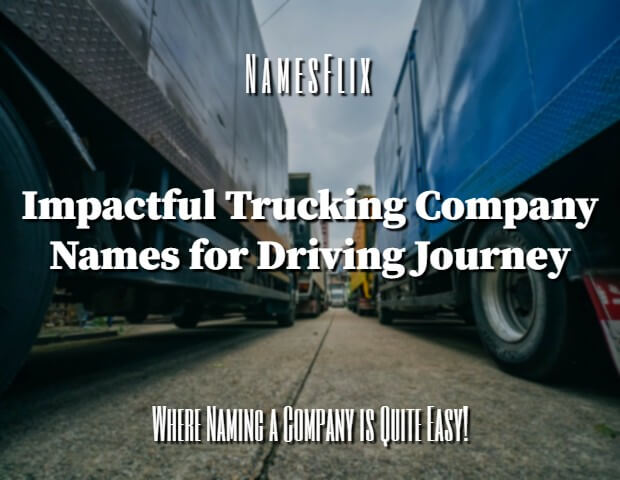 1000+ Impactful Trucking Company Names for Driving Journey