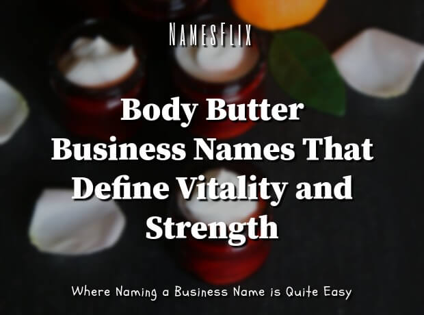 950+ Body Butter Business Names That Defines Beauty and Glow