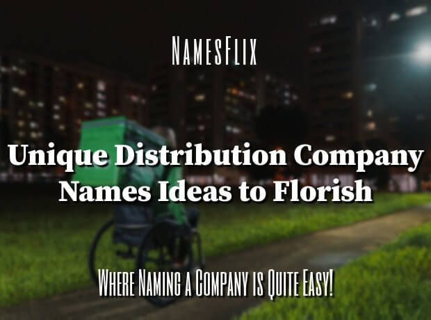 800+ Unique Distribution Business Names Ideas to Flourish