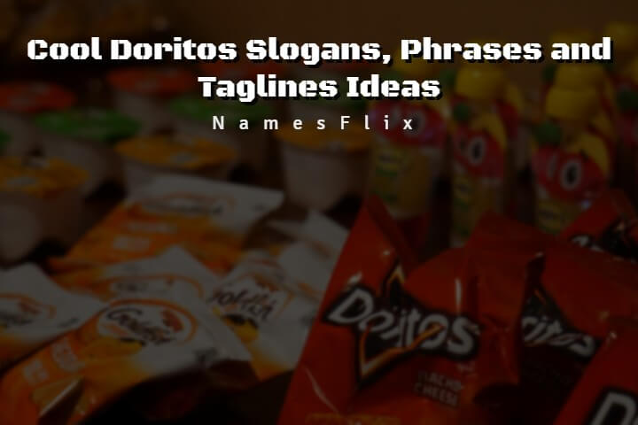 510+ Cool Doritos Slogans, Phrases and Taglines Ideas