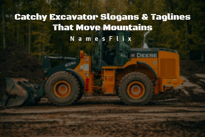 575+ Catchy Excavator Slogans  & Taglines That Move Mountains