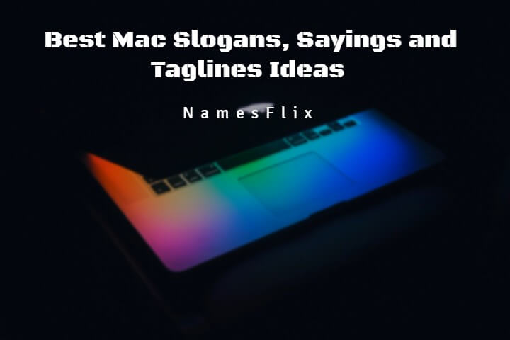 535+ Best Mac Slogans, Sayings and Taglines Ideas