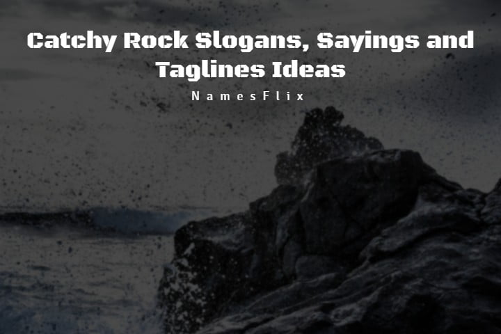 725+ Catchy Rock Slogans, Sayings and Taglines Ideas