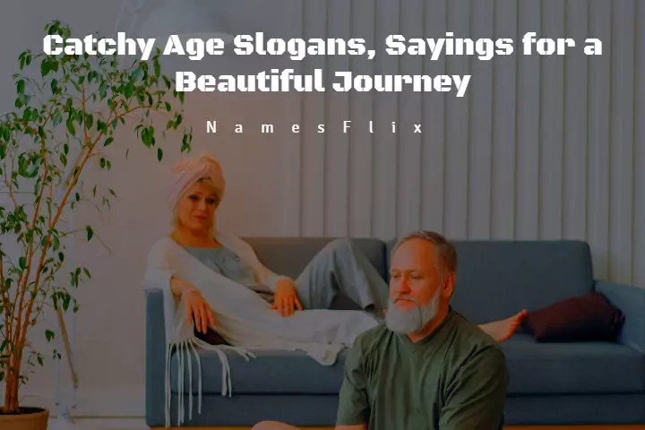 590+ Catchy Age Slogans, Sayings for a Beautiful Journey