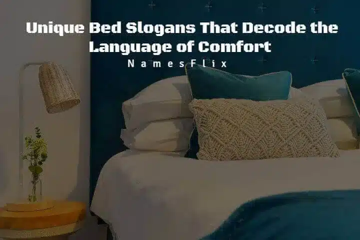 590+ Unique Bed Slogans That Decode the Language of Comfort