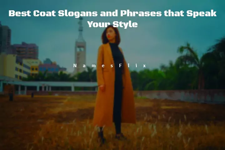 660+ Best Coat Slogans and Phrases that Speak Your Style