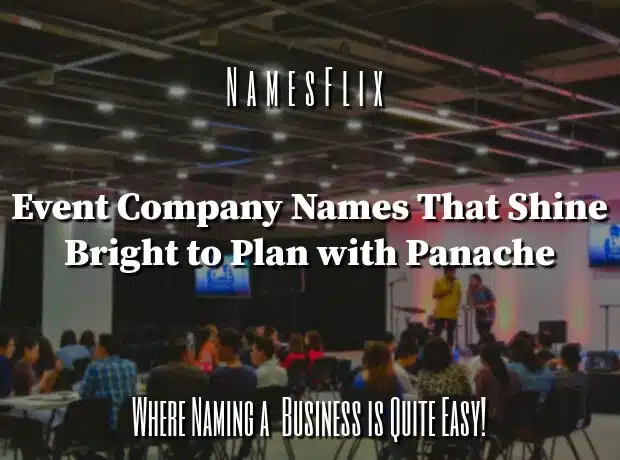 750-event-company-names-ideas-to-plan-with-panache