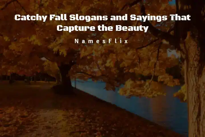 500+ Catchy Fall Slogans and Sayings That Capture the Beauty