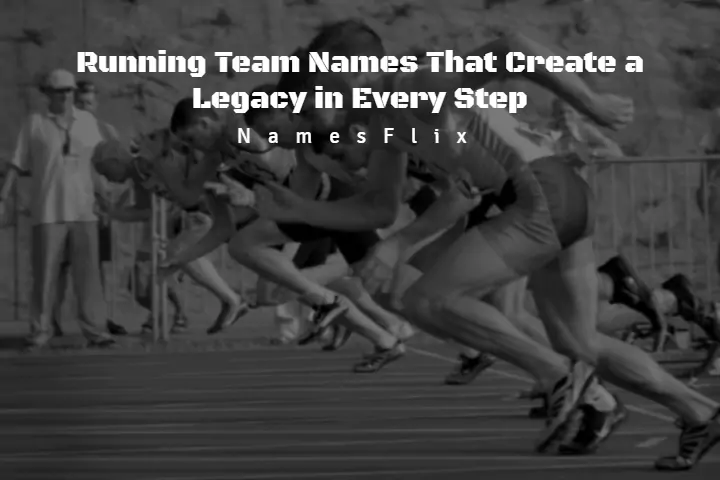 800+ Running Team Names That Create a Legacy in Every Step