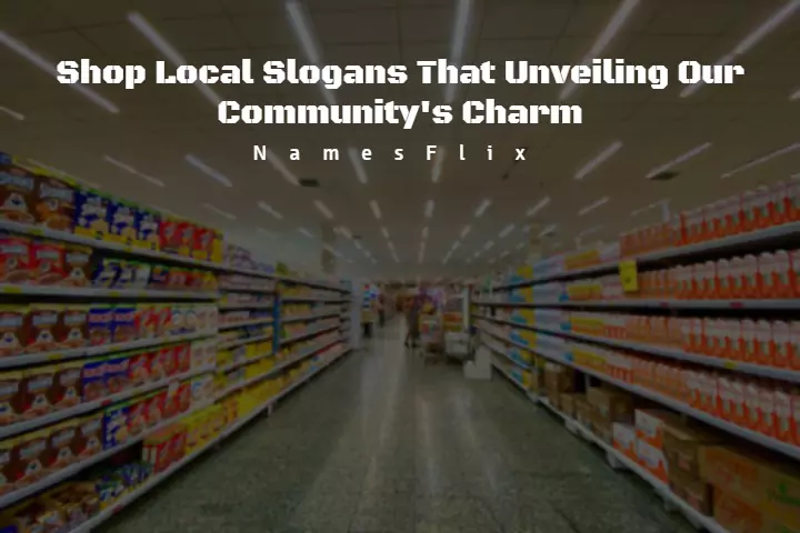 600+ Shop Local Slogans That Unveiling Our Community’s Charm