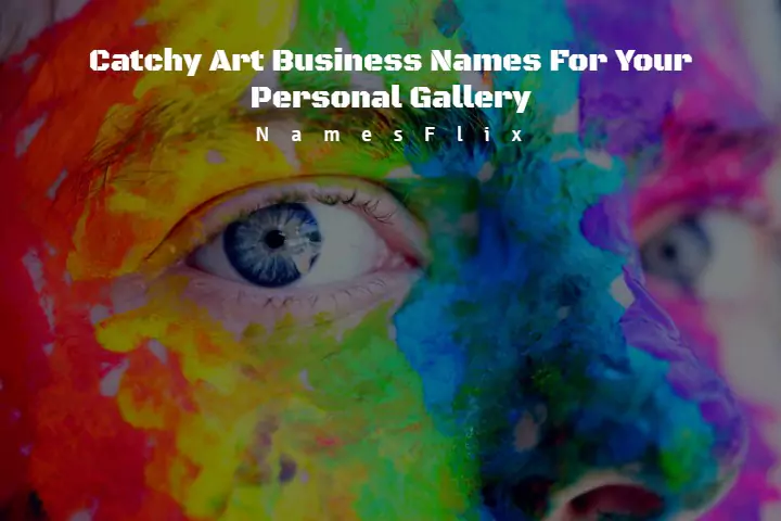 940+ Catchy Art Business Names For Your Personal Gallery