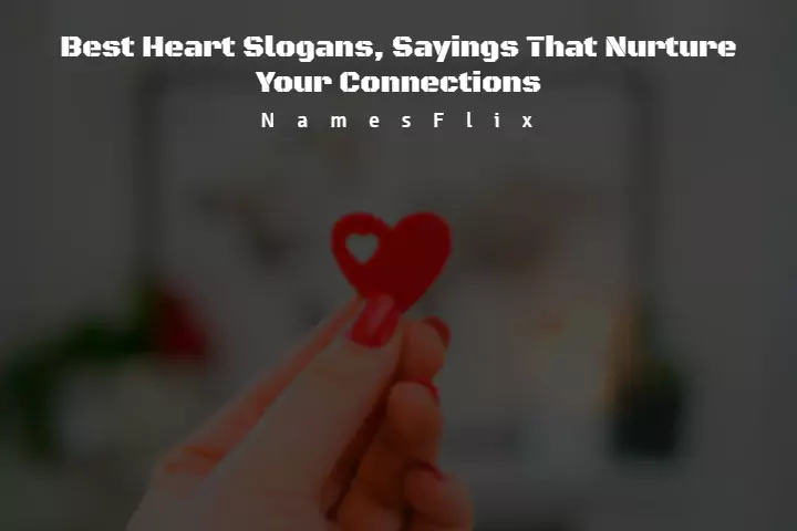 630+ Best Heart Slogans, Sayings That Nurture Your Connections