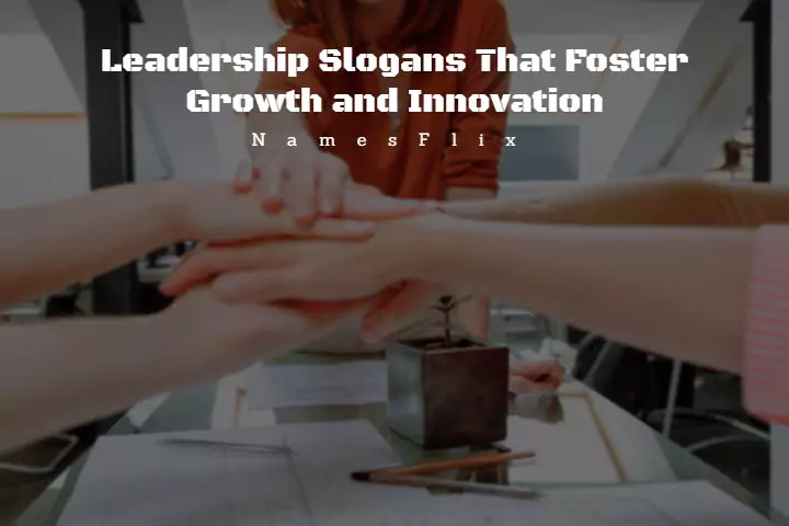 610+ Leadership Slogans That Foster Growth and Innovation
