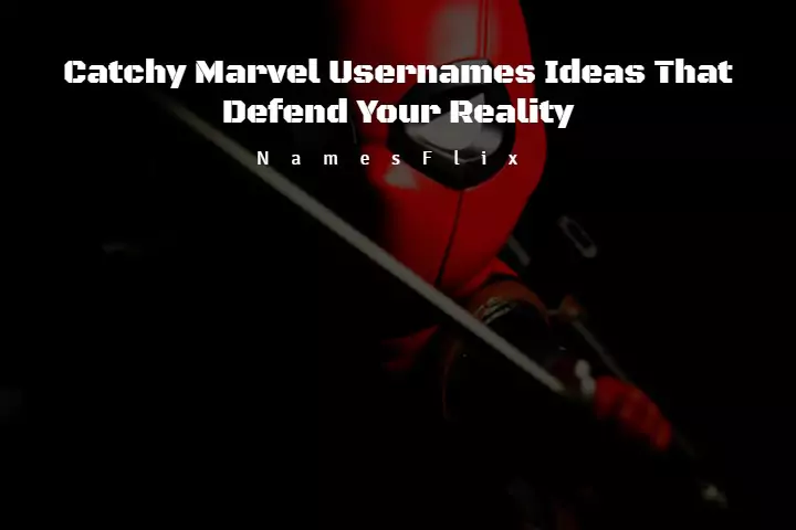 810+ Catchy Marvel Usernames Ideas That Defend Your Reality