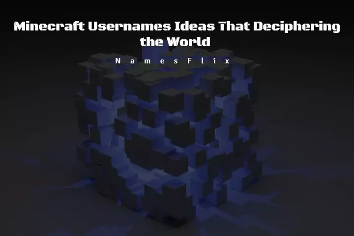 1200+ Best Minecraft Usernames Ideas That Deciphering the World